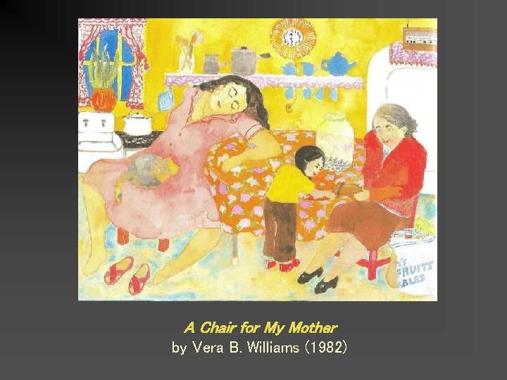 A Chair for My Mother by Vera B. Williams (1982) 