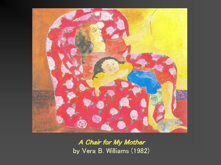 A Chair for My Mother by Vera B. Williams (1982) 