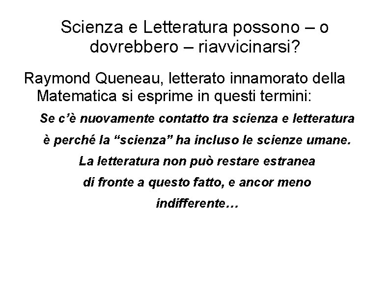 Scienza e Letteratura possono – o dovrebbero – riavvicinarsi? Raymond Queneau, letterato innamorato della