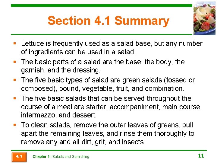 Section 4. 1 Summary § Lettuce is frequently used as a salad base, but