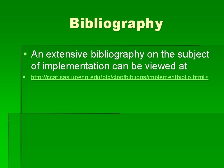 Bibliography § An extensive bibliography on the subject of implementation can be viewed at