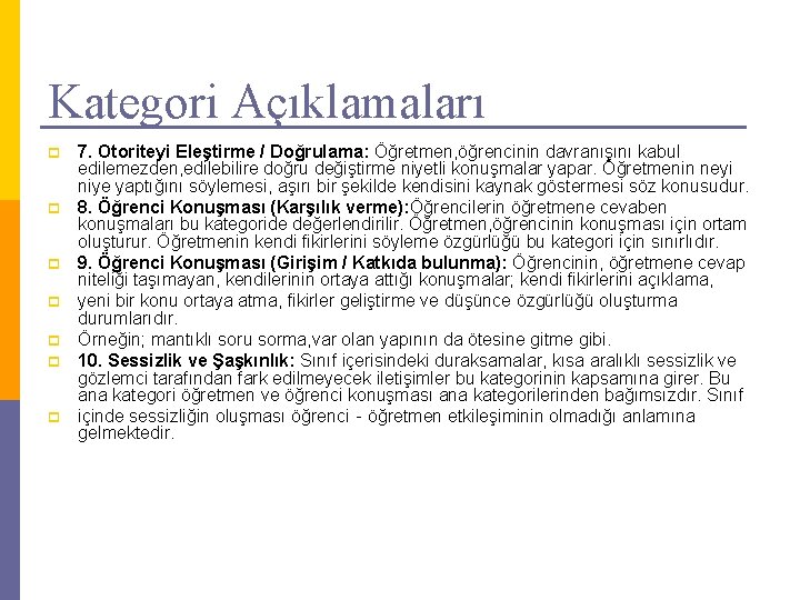 Kategori Açıklamaları p p p p 7. Otoriteyi Eleştirme / Doğrulama: Öğretmen, öğrencinin davranışını