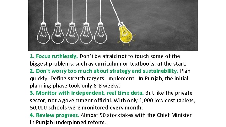 1. Focus ruthlessly. Don’t be afraid not to touch some of the biggest problems,