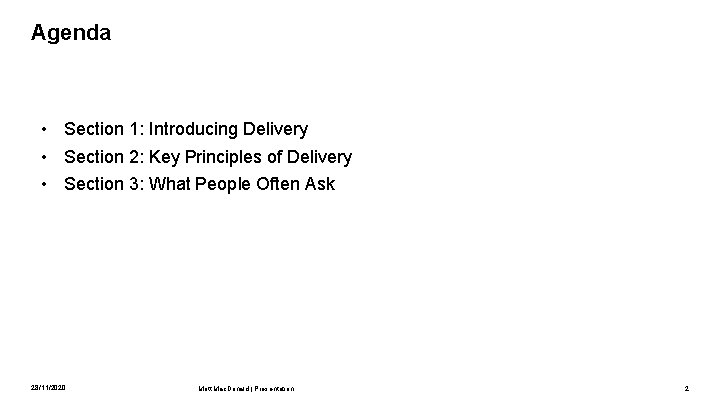 Agenda • Section 1: Introducing Delivery • Section 2: Key Principles of Delivery •