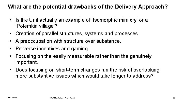 What are the potential drawbacks of the Delivery Approach? • Is the Unit actually
