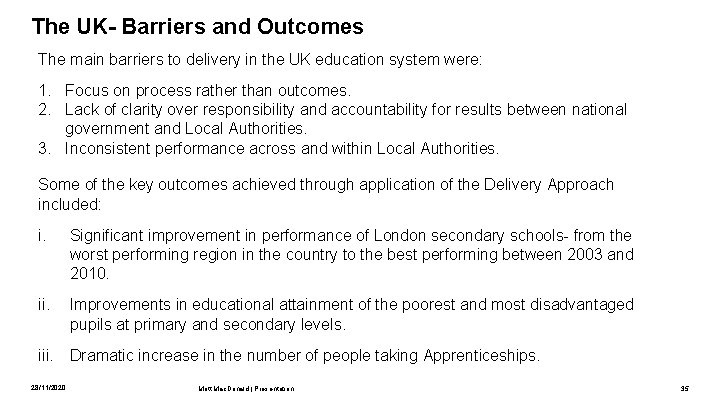 The UK- Barriers and Outcomes The main barriers to delivery in the UK education