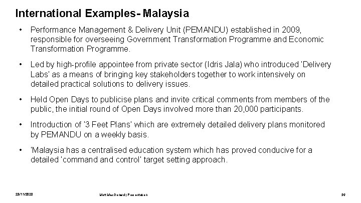 International Examples- Malaysia • Performance Management & Delivery Unit (PEMANDU) established in 2009, responsible