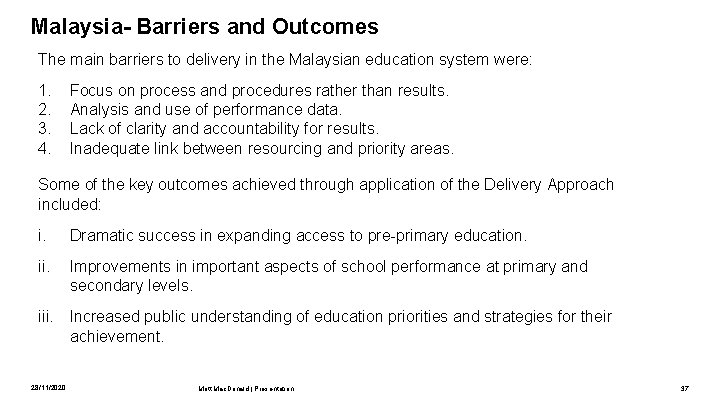 Malaysia- Barriers and Outcomes The main barriers to delivery in the Malaysian education system