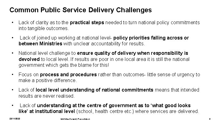 Common Public Service Delivery Challenges • Lack of clarity as to the practical steps
