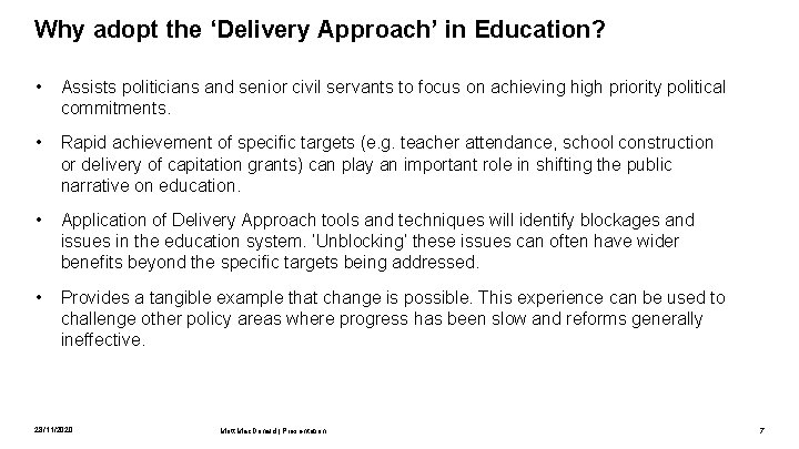 Why adopt the ‘Delivery Approach’ in Education? • Assists politicians and senior civil servants