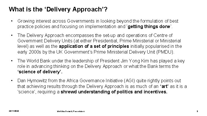 What is the ‘Delivery Approach’? • Growing interest across Governments in looking beyond the