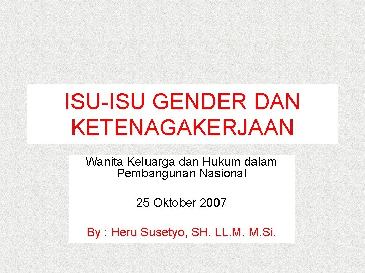 Isuisu Gender Dan Ketenagakerjaan Wanita Keluarga Dan Hukum
