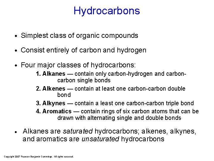Hydrocarbons Simplest class of organic compounds Consist entirely of carbon and hydrogen Four major