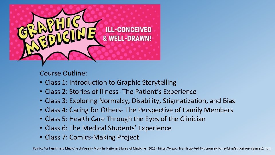 Course Outline: • Class 1: Introduction to Graphic Storytelling • Class 2: Stories of Course Outline: • Class 1: Introduction to Graphic Storytelling • Class 2: Stories of