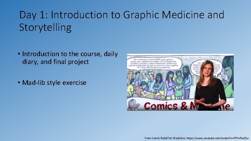 Day 1: Introduction to Graphic Medicine and Storytelling • Introduction to the course, daily Day 1: Introduction to Graphic Medicine and Storytelling • Introduction to the course, daily