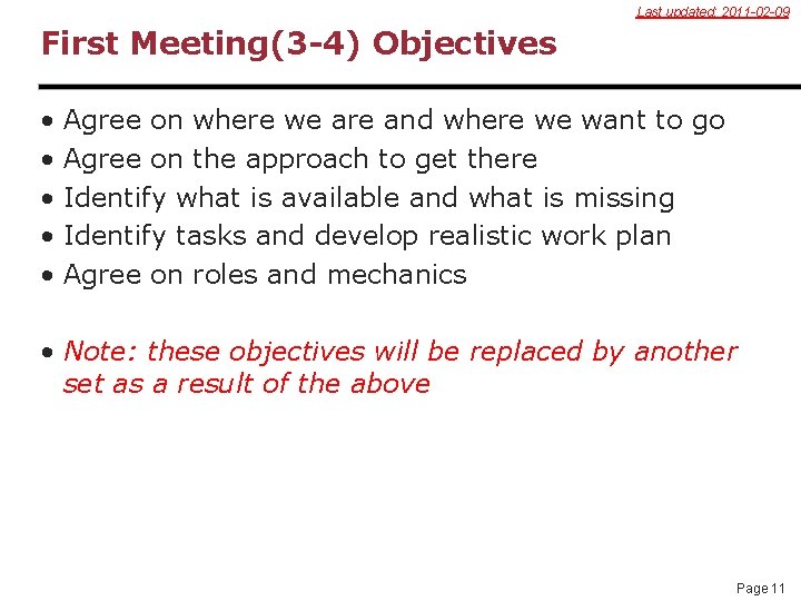 Last updated: 2011 -02 -09 First Meeting(3 -4) Objectives • • • Agree on