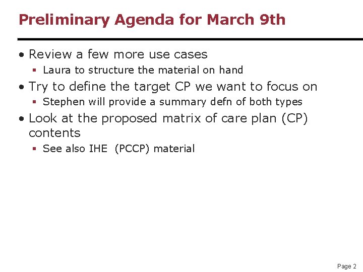 Preliminary Agenda for March 9 th • Review a few more use cases §