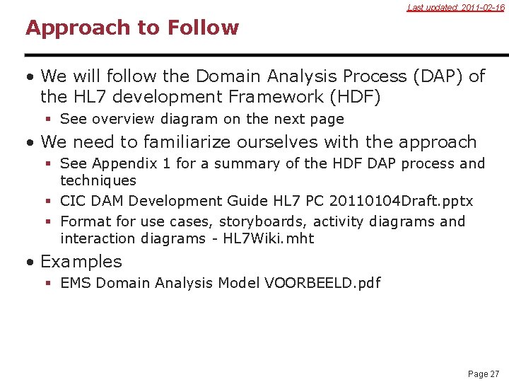 Last updated: 2011 -02 -16 Approach to Follow • We will follow the Domain