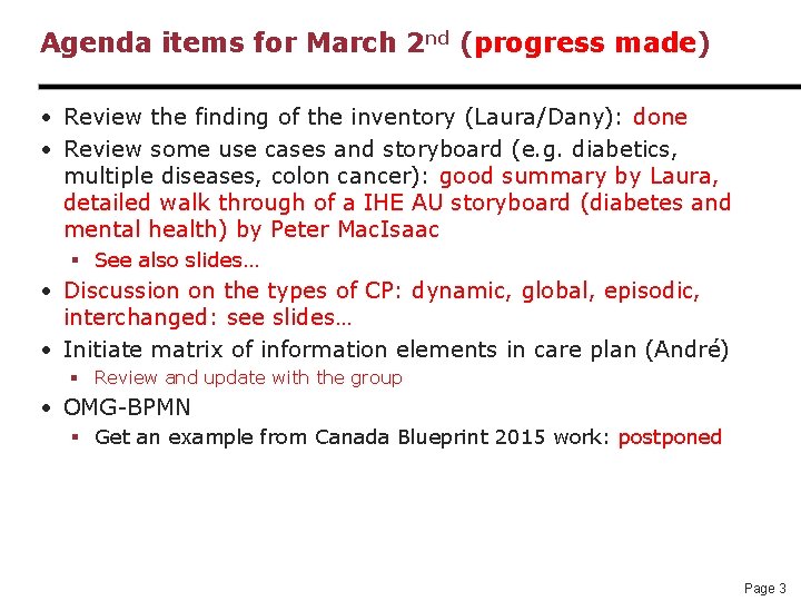 Agenda items for March 2 nd (progress made) • Review the finding of the