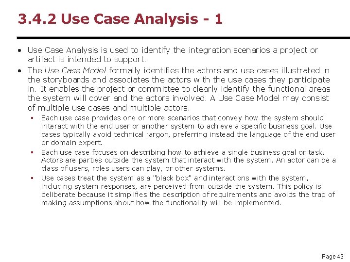3. 4. 2 Use Case Analysis - 1 • Use Case Analysis is used