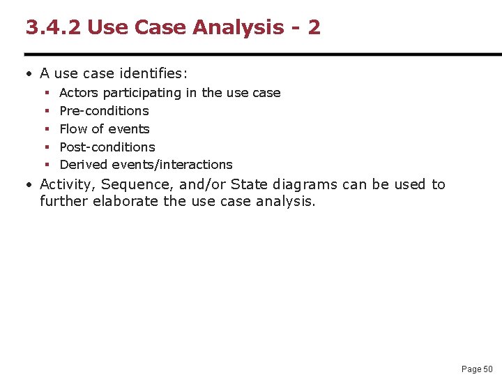 3. 4. 2 Use Case Analysis - 2 • A use case identifies: §