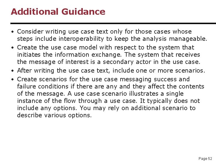 Additional Guidance • Consider writing use case text only for those cases whose steps