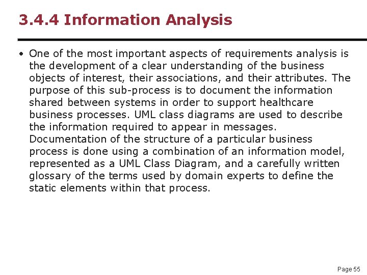 3. 4. 4 Information Analysis • One of the most important aspects of requirements