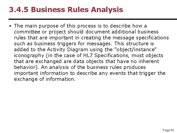 3. 4. 5 Business Rules Analysis • The main purpose of this process is