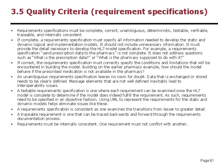 3. 5 Quality Criteria (requirement specifications) • • Requirements specifications must be complete, correct,