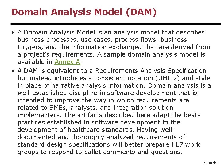 Domain Analysis Model (DAM) • A Domain Analysis Model is an analysis model that