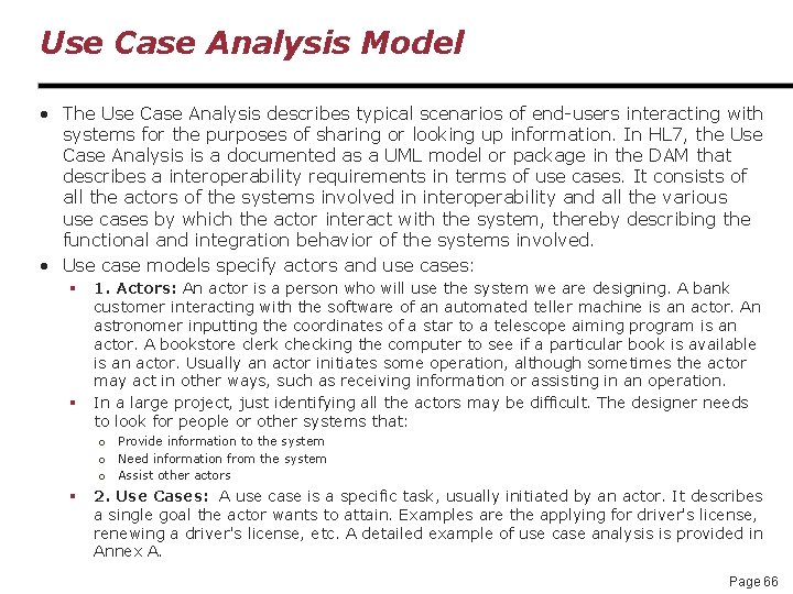 Use Case Analysis Model • The Use Case Analysis describes typical scenarios of end-users