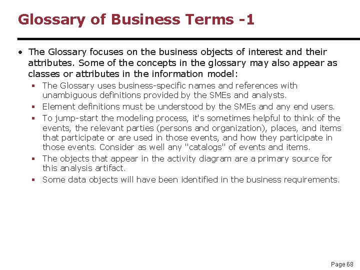 Glossary of Business Terms -1 • The Glossary focuses on the business objects of