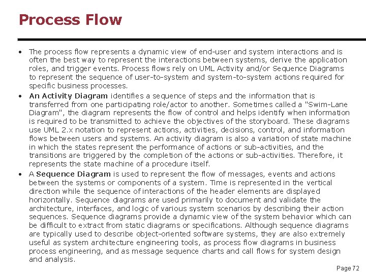 Process Flow • The process flow represents a dynamic view of end-user and system