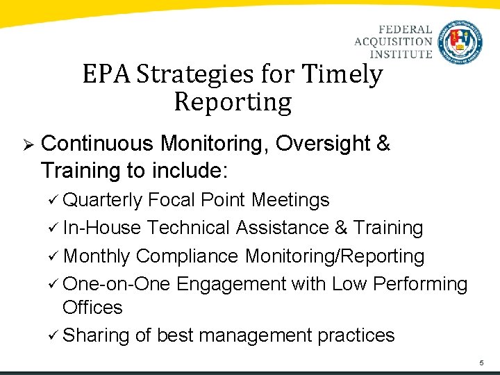 EPA Strategies for Timely Reporting Ø Continuous Monitoring, Oversight & Training to include: ü