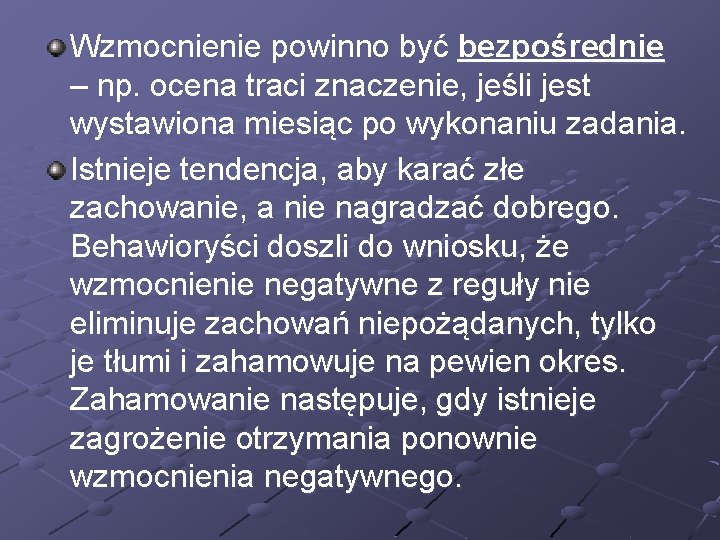 Wzmocnienie powinno być bezpośrednie – np. ocena traci znaczenie, jeśli jest wystawiona miesiąc po