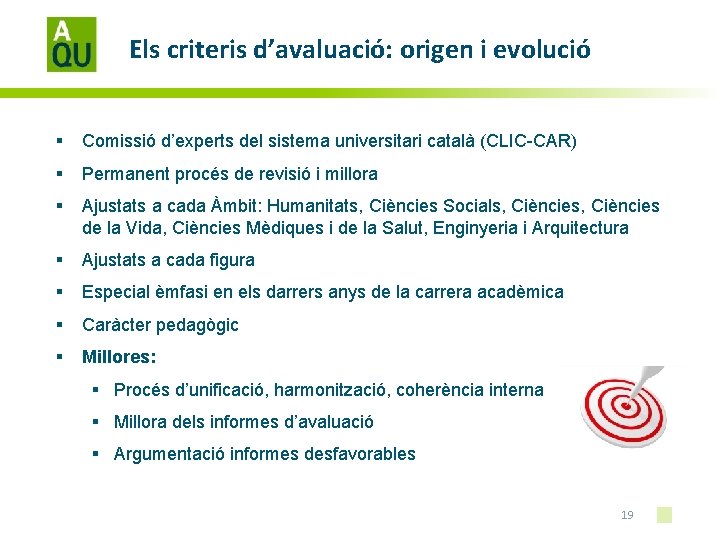 Els criteris d’avaluació: origen i evolució § Comissió d’experts del sistema universitari català (CLIC-CAR)