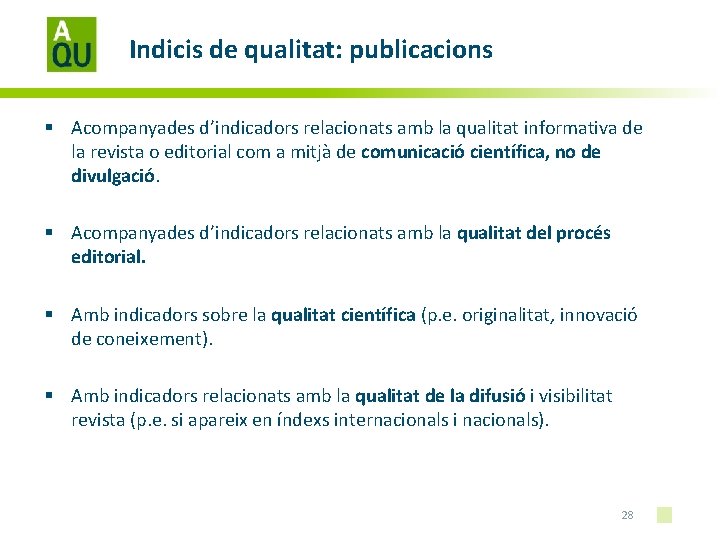 Indicis de qualitat: publicacions § Acompanyades d’indicadors relacionats amb la qualitat informativa de la