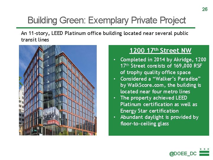 26 Building Green: Exemplary Private Project An 11 -story, LEED Platinum office building located