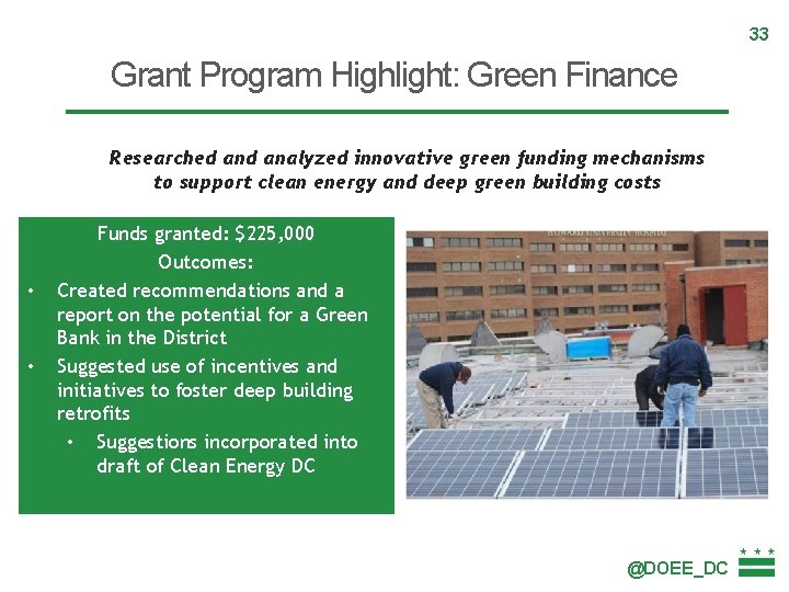 33 Grant Program Highlight: Green Finance Researched analyzed innovative green funding mechanisms to support