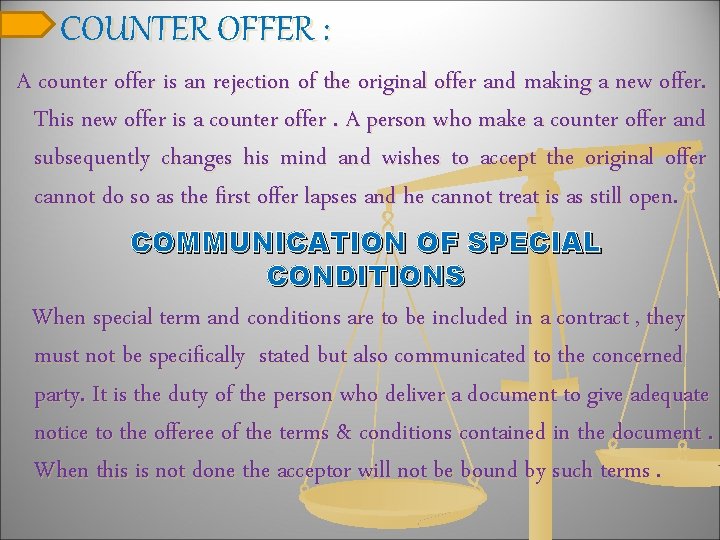 COUNTER OFFER : A counter offer is an rejection of the original offer and