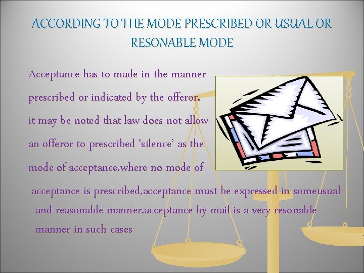 ACCORDING TO THE MODE PRESCRIBED OR USUAL OR RESONABLE MODE Acceptance has to made