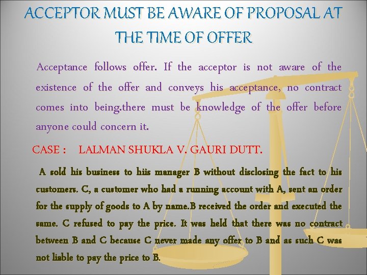 ACCEPTOR MUST BE AWARE OF PROPOSAL AT THE TIME OF OFFER Acceptance follows offer.