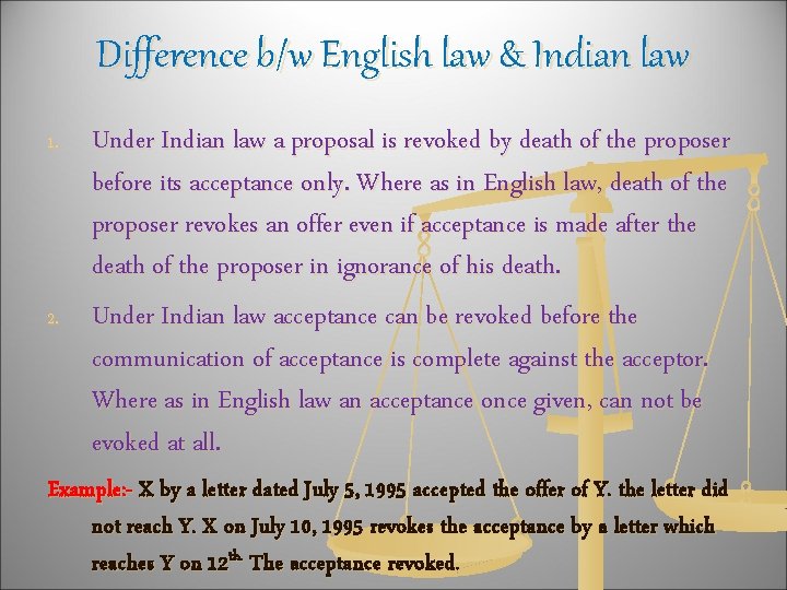 Difference b/w English law & Indian law 1. 2. Under Indian law a proposal