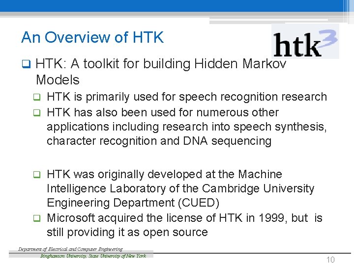 An Overview of HTK q HTK: A toolkit for building Hidden Markov Models HTK