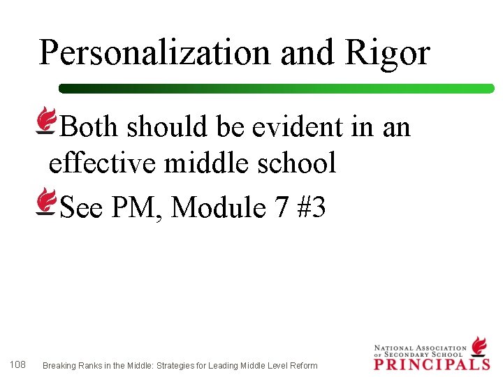 Personalization and Rigor Both should be evident in an effective middle school See PM,