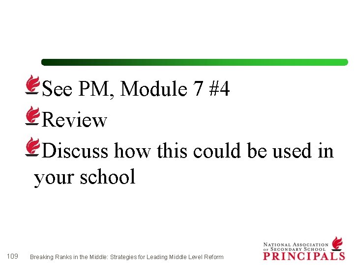 See PM, Module 7 #4 Review Discuss how this could be used in your