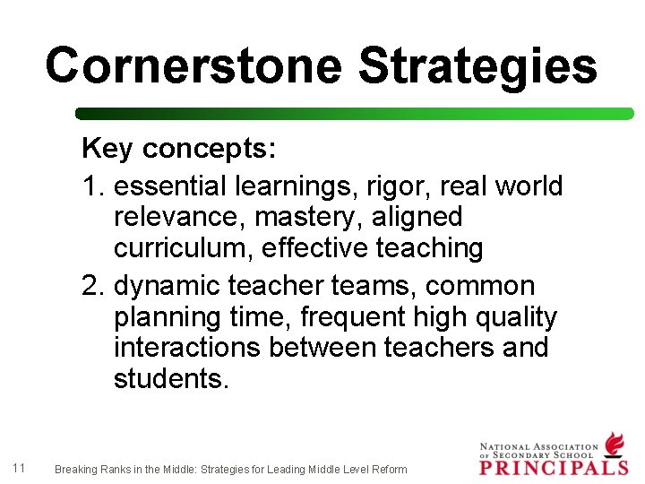 Cornerstone Strategies Key concepts: 1. essential learnings, rigor, real world relevance, mastery, aligned curriculum,