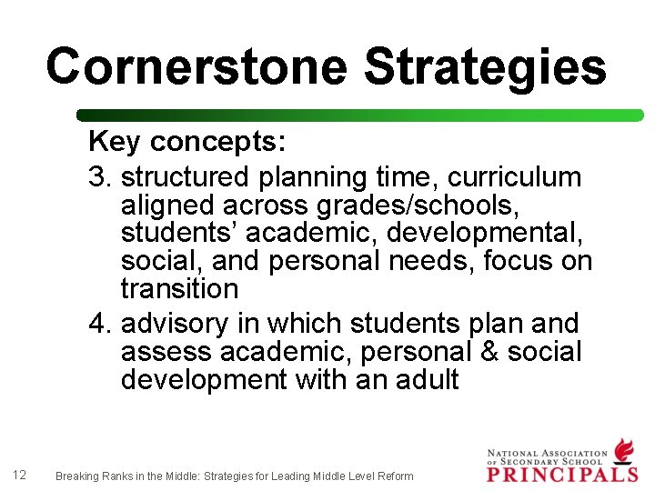 Cornerstone Strategies Key concepts: 3. structured planning time, curriculum aligned across grades/schools, students’ academic,