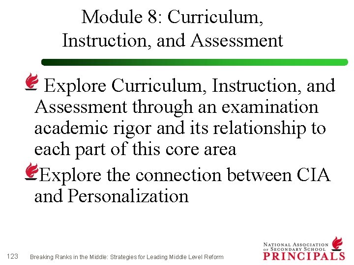 Module 8: Curriculum, Instruction, and Assessment Explore Curriculum, Instruction, and Assessment through an examination