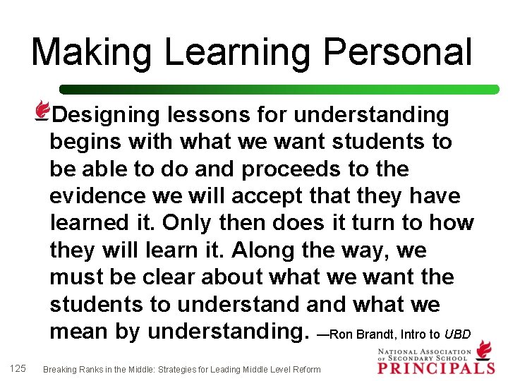 Making Learning Personal Designing lessons for understanding begins with what we want students to